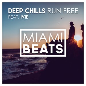 Deep Chills&IVIE - Run Free (Original Mix)