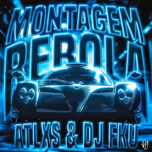 Atlxs&DJ FKU - MONTAGEM REBOLA