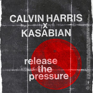 Calvin Harris&Kasabian - Release The Pressure