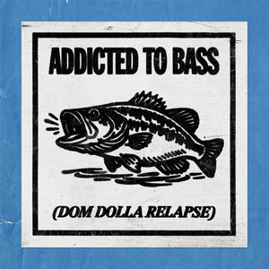 Dom Dolla&Puretone - Addicted To Bass (Dom Dolla Relapse)