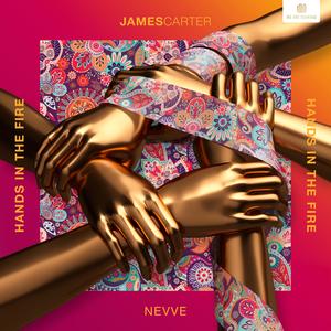 James Carter&Nevve - Hands in the Fire (Explicit)