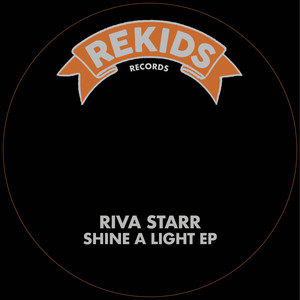 Riva Starr - Shine A Light (On Me)