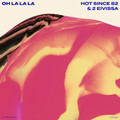 Hot Since 82&2 Eivissa - Oh La La La