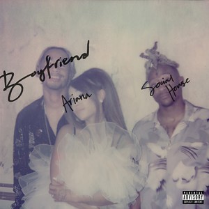Ariana Grande&Social House - boyfriend (Explicit)