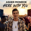 Asher Monroe - Here With You