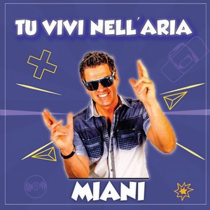 Miani - Tu vivi nell'aria (Remix Gigi D'Agastino Minions Version)